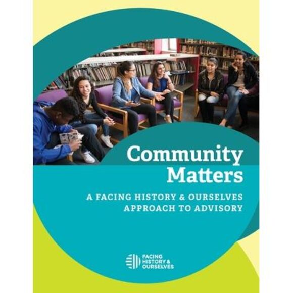 Community Matters: A Facing History and Ourselves Approach to Advisory -- Facing - Picture 1 of 1